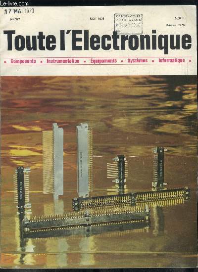 Toute l'lectronique n 377 - Un gnrateur de dents de scie a trs longue dure par J.M. Ory, L'analyse spectrale applique a la modulation d'amplitude et de frquence par G. Mathy, Les convertisseurs de tension par M. Helbert, Modernisation