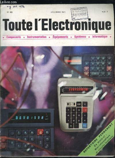 Toute l'lectronique n 383 - Panorama des calculatrices de poche, Utilisation des circuits logiques en ambiance parasite par P. Miller, Les gnrateurs T.H.T. dans l'allumage lectronique par J.P. Chabanne, Un systme universel de transmission