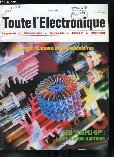 Toute l'lectronique n 441 - Les amplificateurs isols modulaires : principes, performances, critres de choix par G. Mourier, Les ampli op a FET : bi FET, bi MOS, hybrides par B. Dance, Comportement du thyristor amorc par un courant de gachette