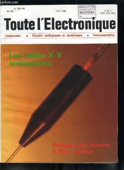 Toute l'lectronique n 455 - Ralisation d'une liaison complte en fibre optique par M. Janvier, En avant premire, trois nouveaux LSI au CNET Lannion par J. Majos, Rflexion sur le choix d'un systme de dveloppement pour P par G. Lagrange, Comment