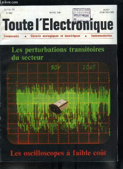 Toute l'lectronique n 462 - Les oscilloscopes a faible cout par P. Allias, Les remdes a l'instabilit des comparateurs du type LM 111 sur des signaux lents par P. Allias, Les perturbations transitoires ou interfrences sur le secteur et leurs remdes