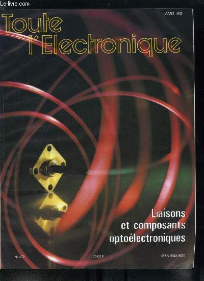 Toute l'lectronique n 472 - Les modules a dissipation thermique controle, Evaluation d'une liaison par fibre optique par P. Palouzie, Dispositifs a ondes de surface et fibres optiques par A. Stahl et J.P. Michel, Rflectomtrie optique par H. Lepert