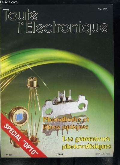 Toute l'lectronique n 504 - Les tubes a rayons cathodiques par E. Catier, Les gnrateurs photovoltaiques par J. Donon et F. Dalban-Morenas, Les photodiodes a avalanche, au silicium par Th. Sens, Le procd de fabrication M.C.V.D. par J.L. Duvaulchier