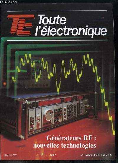 Toute l'lectronique n 516 - Gnrateur RF : les nouvelles avances technologiques par J. Le Roy et J. Rmy, Maintenantce et talonnage des oscilloscopes : programme de test par J.P. Toulon, Automatisation et oscilloscopes analogiques, Le montage