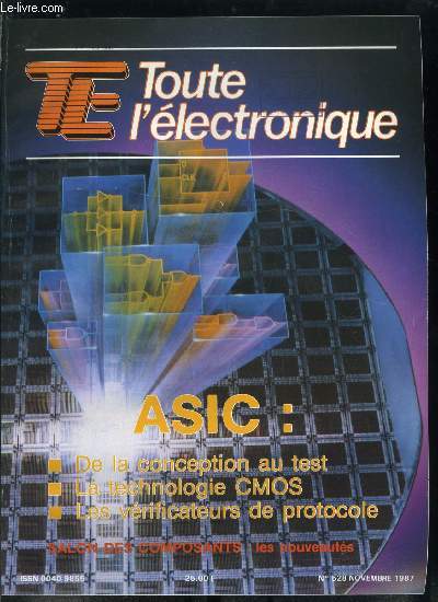 Toute l'lectronique n 528 - Les ASIC : de la conception au test par Ch. Davison, Applications de la technologie CMOS aux circutis ASIC : une ralit par C. Caillon, Les vrificateurs de prototypes ASIC : un outil indispensable par Ch. Culine, Le test