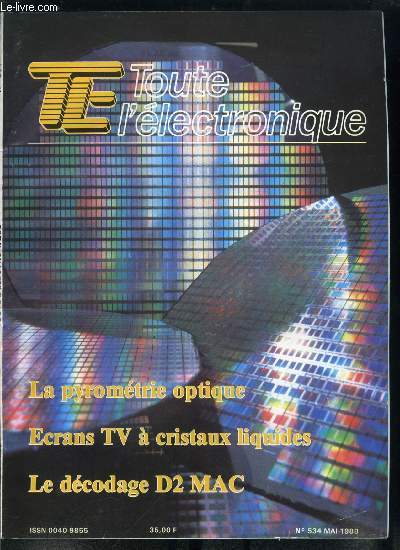 Toute l'lectronique n 534 - TV couleur : technique des crans a cristaux liquides, Circuit intgr de dcodage pour D2 MAC par R. Besson, Pyromtrie optique : une technique qui avance par C. Bclier, Le nitrure de silicium, un nouveau dielectrique