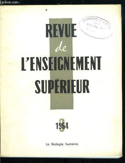 Revue de l'enseignement suprieur n 3 - La biologie humaine, La connaissance de la vie a la lumire des procds modernes d'exploration biologique par L. Bugnard, Evolution de la physique biologique par J. Coursaget, La structure molculaire