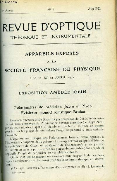 Revue d'optique thorique et instrumentale n 6 - Appareils exposs a la socit franaise de physique les 20 et 21 avril 1922, exposition Amde Jobin, Saccharimtre de prcision Jobin et Yvon, Pompe molculaire Holweck, Appareil a condensation