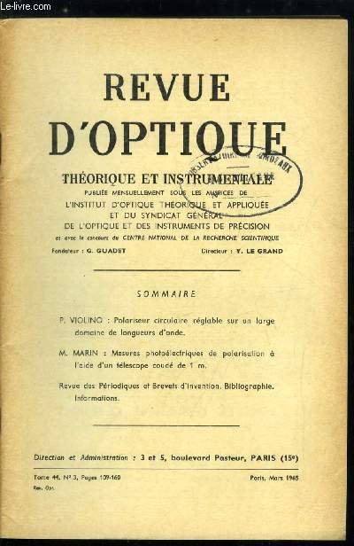 Revue d'optique thorique et instrumentale n 3 - Polarisateur circulaire rglable sur un large domaine de longueurs d'onde par P. Violino, Mesures photolectriques de polarisation a l'aide d'un tlscope coud de 1 m par M. Marin