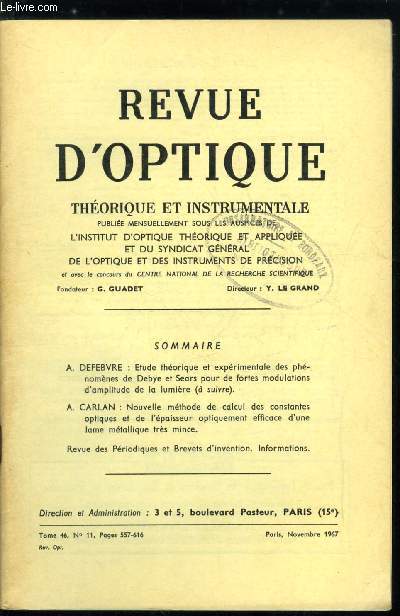 Revue d'optique thorique et instrumentale n 11 - Etude thorique et exprimentale des phnomnes de Debye et Sears pour de fortes modulations d'amplitude de la lumire par A. Defebvre, Nouvelle mthode de calcul des constantes optiques et de l'paisseur