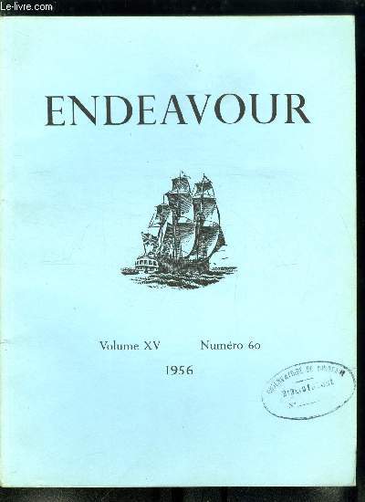 Endeavour volume XV n 60 - L'organisation dans la recherche scientifique, La contraction musculaire par H.E. Huxley, Edmond Halley (1656-1742) par Sir Edward Bullard, Aspects dynamiques du pneu par G. Temple, La chambre a bulles par C. Dodd, La cuticule