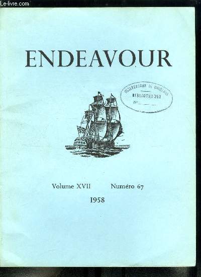 Endeavour volume XVII n 67 - Science et internationalisme, L'nergie thermonuclaire et les phnomnes de striction par J.E. Allen, L'oeuvre scientifique d'Emmanuel Swedenborg par Herbert Dingle, Science et technologie a l'exposition de Bruxelles