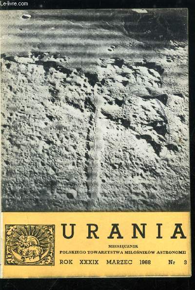 Urania n 3 - Ewolucja gwiazd, W 100 lat po odkryciu helu, Niezwykla cefeida, Sztuczne satelity i statki kosmiczne, Kopuly ksiezycowe, Liniowe lancuzski kraterowe na widocznej z Ziemi polkuli Ksiezyca