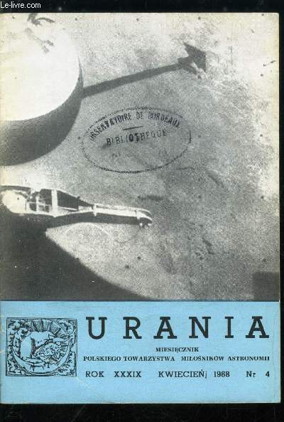 Urania n 4 - Burzliwy zywot komety P/Wolf I, Promieniowanie kosmiczne, Sztuczne satelity i statki kosmiczne, Historyczny pdoskok na Ksiezycu, Polnaja karta Luny, Astrohematologia, Polnocna pokula Ziemi ogladana z gory, Polow Leonid w jonosferze