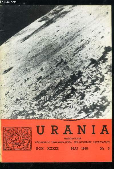 Urania n 5 - Ostatnie osiagniecia astronomii pozagalaktycznej, Jak zbudowac teleskop amatorski (6), Kalisz, miejsce pierwszych obserwacji astronomicznych w Polsce przy uzyciu lunet, Obserwatorium europejskie na poludniowej polkuli, Pionierska penetracja