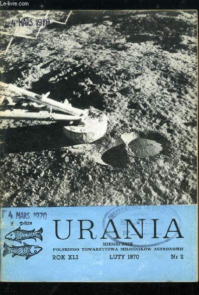 Urania n 2 - O ruchu peryhelium Merkurego, Filozoficzne aspekty astronautyki (II), U progu ery baz satelitarnych, Miejsce ladowania wyprawy Apollo 11, Jak powstaja gwiazdy ?, Obumarly kwazar w jadrze naszej Galaktyki ?, Zrodlo neutronow w gwiazdach