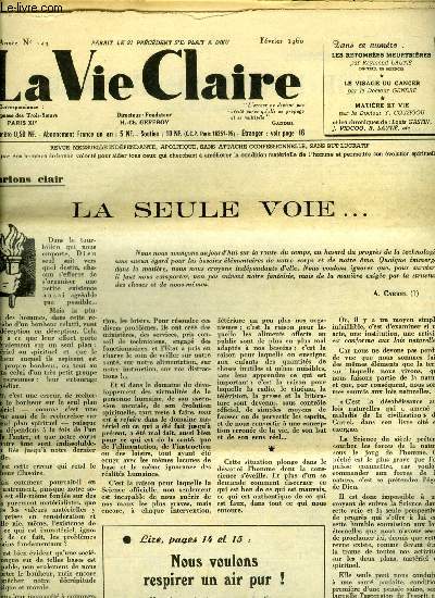 La vie claire n 149 - La seule voie, Une nouvelle menace par Jean Vidcoq, Les huiles raffines, Les retombes meurtriers par Raymond Lauti, Le traitement naturel des affections cardiaques et vasculaires (fin) par H. Ch. Geffroy, Le visage du cancer