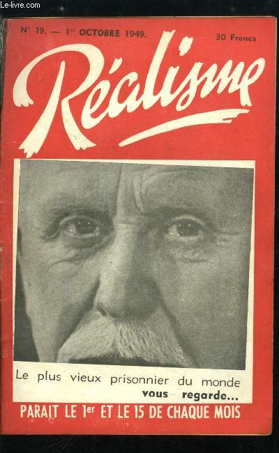 Ralisme n 19 - Vive la libert par Le marin, Dialogue sur les rsistants par J.P. Boudon, La dvaluation, une politique raliste ? par L. Lerouge, La rsistance au banc des accuss, La captivit du marchal Ptain, La presse mondiale s'indigne