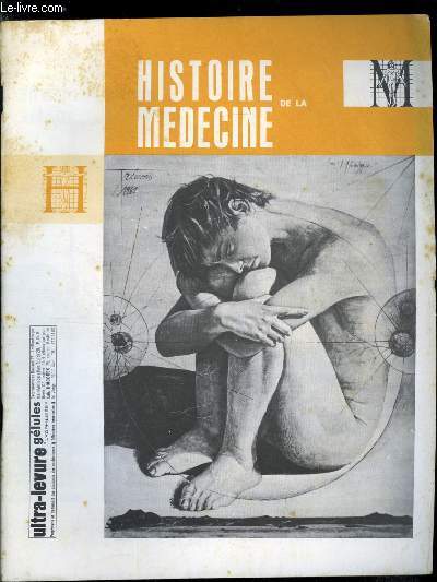 Histoire de la mdecine n 4 - Le personnage du mdecin dans les Thibault de Roger Martin du Gard, La mdecine et l'agriculture par G. Becker, Le mystrieux Andr Gide par un mdecin