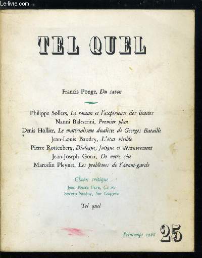 Tel Quel n 25 - Du savon par Francis Ponge, Le roman et l'exprience des limites par Philippe Sollers, Premier plan par Nanni Balestrini, Le matrialisme dualiste de Georges Bataille par Denis Hollier, L'tat visible par Jean Louis Baudry, Dialogue