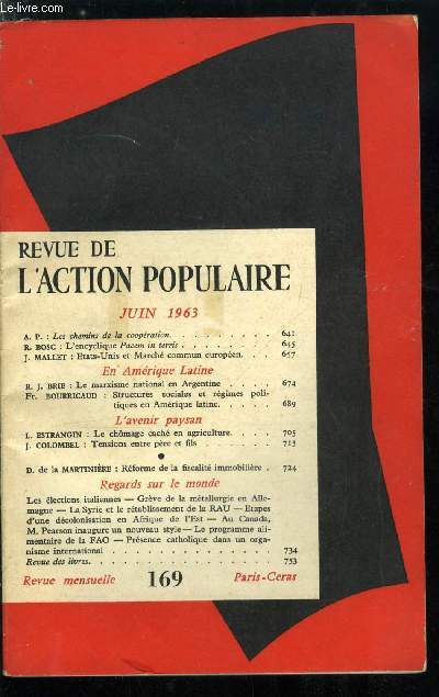 Revue de l'action populaire n 169 - Les chemins de la coopration par A.P., L'encyclique Pacem in terris par R. Bosc, Etats-Unis et march commun europen par J. Mallet, Le marxisme national en Argentine par R.J. Brie, Structures sociales et rgimes