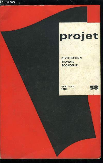 Projet n 38 - Le devenir politique de la France, Le pouvoir politique dans la socit technicienne par G. Burdeau, La seconde prsidence de la Ve rpublique par J.L. Quermonne, Comment ont vot les franais par A. Lancelot, Questions sur le sondage