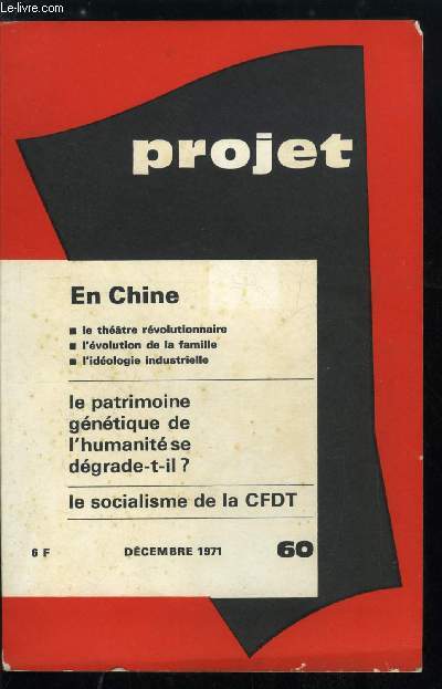 Projet n 60 - La coopration : un enlisement voulu ?, Le patrimoine gntique de l'humanit se dgrade-t-il ? Les isolats, laboratoires naturels par P. L'Hritier et M. Lamotte, A. Jacquard, Le thatre rvolutionnaire, Principes idologiques