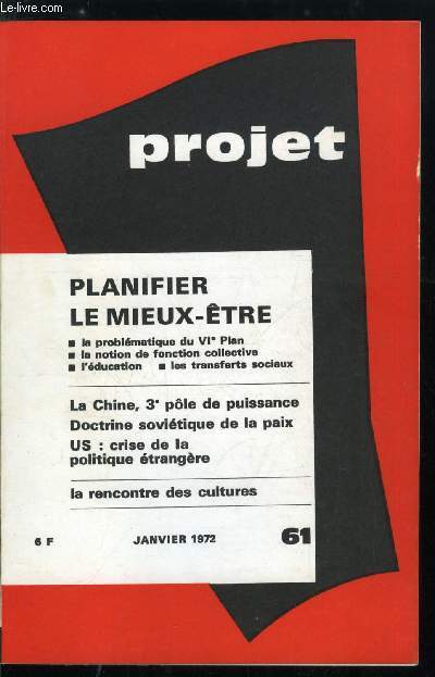 Projet n 61 - Projet et ses lecteurs, La rencontre des cultures par A. Jeannire, Un nouvel quilibre mondial ?, La doctrine sovitique de la paix, Crise de la politique trangre des Etats Unis par R. Bosc et V. Lapomarda, La problmatique sociale