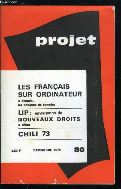 Projet n 80 - Le prix de la paix par R. Bosc, Par la raison ou par la force, Le Chili aprs coup par I. de Aguirre et M. de Certeau, Les franais sur ordinateur, Demain, les banques de donnes, Techniques et conflits, A quel prix et pour qui ?, Exemples