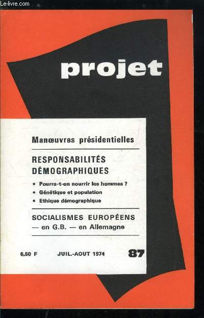 Projet n 87 - Manoeuvres prsidentielles par P. Dabezies, La crise nergtique : alibi ou ralit ? par P.M. Henri, Responsabilits dmographiques, Les responsabilits de l'Etat par P. Antoine, Les politiques dmographiques sont-elles efficaces ?