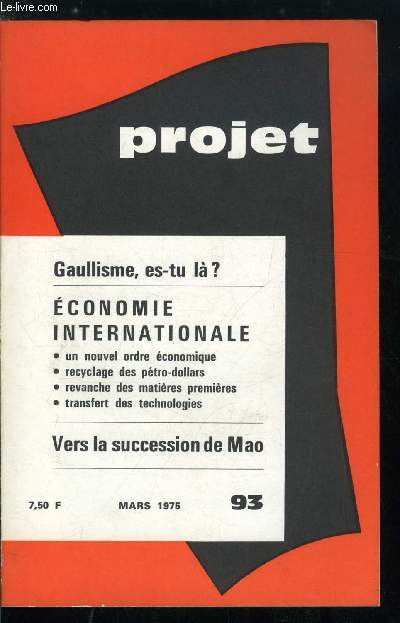 Projet n 93 - Ni calendrier, ni sauvette pour une rforme de l'enseignement par P. Langue, Ordre et dsordres de l'conomie internationale, Vers un nouvel ordre conomique international par P. Laurent, Revanche des matires premires par M. Douard