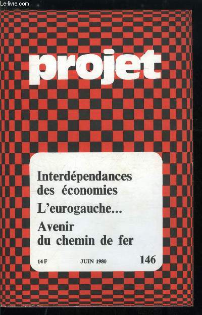 Projet n 146 - Les jeux quand mme ? par O. Vallet, Interdependances des conomies, Chemins vers l'an 2000 par M.E. Cousin, Grer l'interdpendance par P. Laurent, La 3e dcade du dveloppement par G. Mignot, La crise montaire internationale par A.