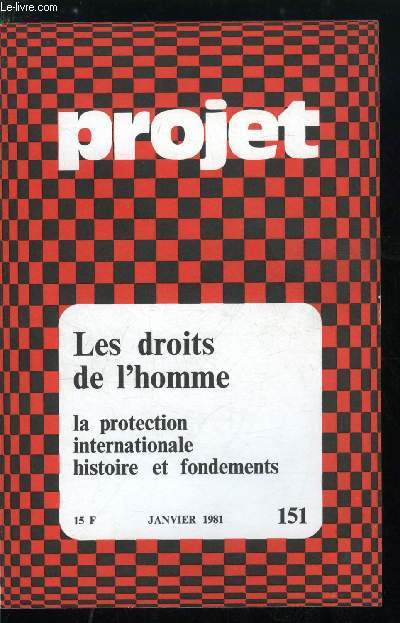 Projet n 151 - La magistrature, un mtier comme un autre par G. Millet, Partir, c'est comprendre par L. Sfez, Droits de l'homme, grandeur et servitudes, La protection internationale des droits de l'homme par H. Thierry, Les organisations