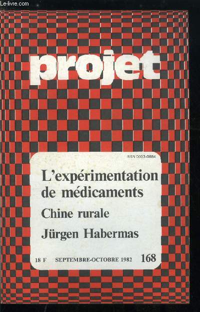 Projet n 168 - Aux lecteurs de Projet par J.L. Schelgel, Dernire chance pour le Liban par J. Gennaoui, Les socialistes et l'exercice du pouvoir par H. Portelli, L'exprimentation des mdicaments sur l'homme, Chine rurale, la rvolution silencieuse