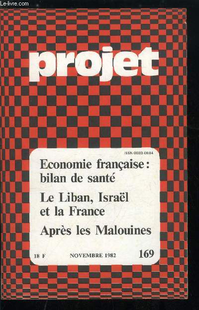 Projet n 169 - Endettement et souverainet par P. Laurent, Le Liban, Isral et la France par J.L. Schlegel, Plans de paix au Proche Orient par J. Gennaoui, Bulletin de sant de l'conomie franaise, Atouts et handicaps de l'conomie franaise par P.