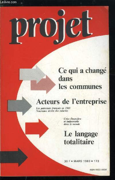 Projet n 173 - Les missiles dfient l'Europe par P. de Charentenay, Le langage totalitaire par P.J. Labarrire, Des coopratives pour dvelopper l'Inde par C. de Souza, Ce qui a chang dans les communes, Nouvelles responsabilits communales par A.