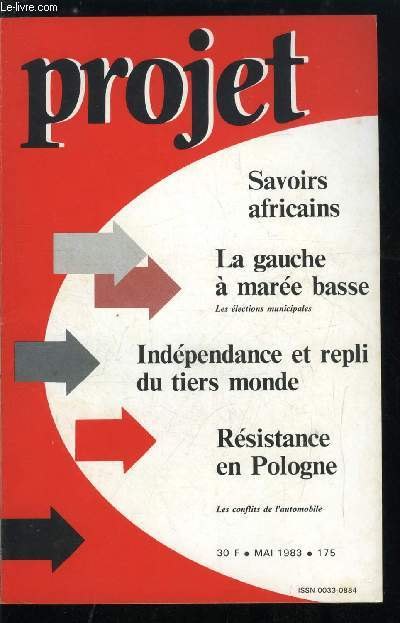 Projet n 175 - Clignotants roses par J.L. Schlegel, En Pologne, la rsistance face a l'inconnu par P. Michel, Un savoir universel dans des universits africaines par M. Cornaton, Vue sur la gauche a mare basse les lections municipales de mars 1983