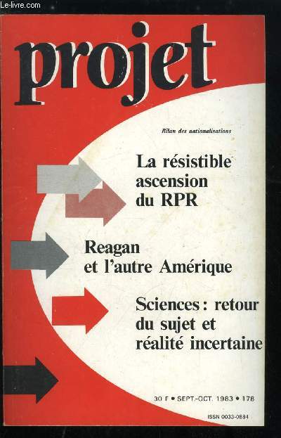 Projet n 178 - L'cole est faite pour instruire par J.L. Schlegel, La rsistible ascension du RPR par C. Ysmal, Nationalisations : un bilan en demi teinte par J.P. Gilly, Reagan et l'autre Amrique, Comprendre l're Reagan, entretien avec F. Siegel, Les