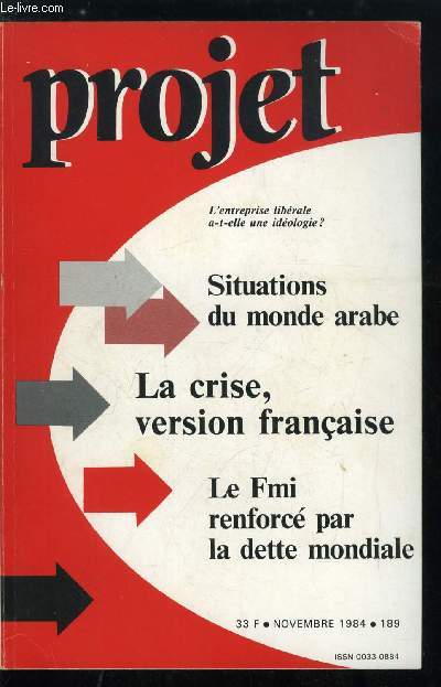 Projet n 189 - Naissance et mort a la carte par J.L. Schlegel, Situations du monde arabe, entretien avec K. Aboul Nasr, La crise version franaise, Une inflation a la franaise ? par Y. Chassard, Inflation : fordisme a la franaise par J.J. Silvestre