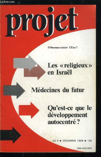 Projet n 190 - Immigrs : la France en retard d'un dbat par J. Weydert et J.L. Schlegel, Mdecines du futur, Remplacer au lieu de rparer ? La mdecine des prothses par P.M. Galletti, Modifier le vivant ? Les progrs de la gntique par H. Plauchu