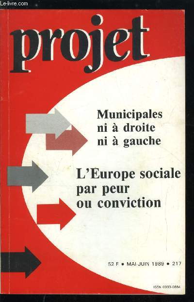 Projet n 217 - L'Europe sociale, par peur ou conviction, Pour quilibrer l'Europe conomique par Jean Bornard, Trois modles de culture sociale par Bernard Brunhes, Dvelopper l'acquis par Roland Tavitian, Garantir des droits sociaux communs