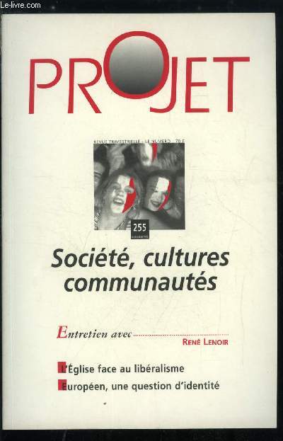 Projet n 255 - Le IIIe millnaires, l'glise, la libert par Jean Yves Calvez, Europen, une question d'identit par Neil Winn, Le multicuturel au miroir des mdias par Yvan Gastaut, La France, socit multiculturelle ? par Jacques Barou, Femmes relais