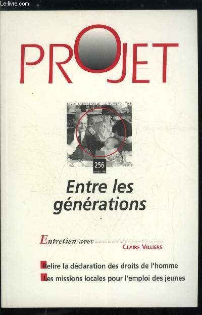 Projet n 256 - Relire la dclaration universelle des droits de l'homme par Jean Weydert, Les missions locales, laboratoire d'ides au service du dveloppement local par Anne Fayolle, Gnrations mobiles par Anne Mortureux, Les frontires mouvantes