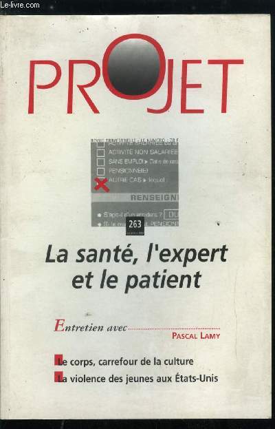 Projet n 263 - La sant, l'expert et le patient, Des soins a la sant publique par Marie Eve Joel, Prcarit et demandes de sant par Agns Granier, Expriences de prvention, La dame des dents, la dame des rves par Anne Marie Tockert, Accueillir