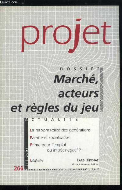 Projet n 266 - La responsabilit des gnrations par Louis Chauvel, Famille et socialisation par Pierre Martinot Lagarde, Role et nature de l'actionnariat dans la vie des entreprises par Daniel Michel, Les placements thiques dans la rgulation