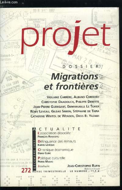 Projet n 272 - L'association dissocie par Franois Rousseau, Dlinquance des mineurs, un modle qubcois ? par Karen Leveque, Penser globalement les migrations par Gildas Simon, Motivations et attentes des migrants par Catherine Wihtol de Wenden