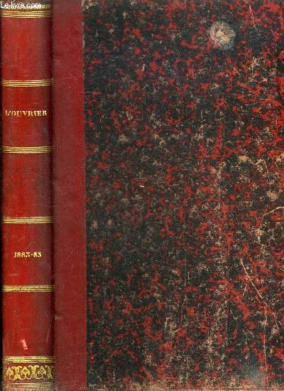 L'ouvrier anne 1883-1885 - Les repaires de Paris par Albertr Trevad, La lizardire par Henri de Bornier, Les Robineau par Jean Grange, Histoire d'un denier d'or par A. de Lamothe, Deux premires communions par Jean Grange, La maison de famille