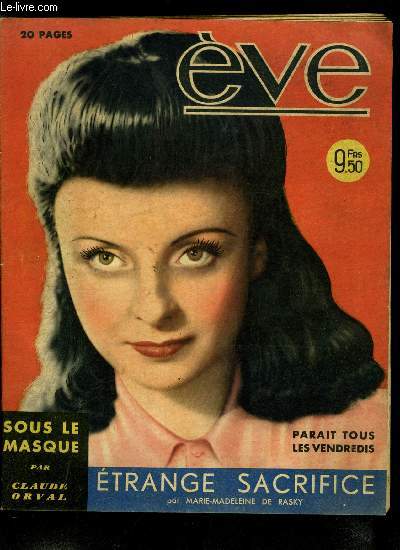 Eve n 45 - Le bon billet par Sylvie, Etrange sacrifice par Marie Madeleine de Rasky, Nathalie Nattier par Paule Corday, Nice-Paris, palais de justice via Marseille par Sylvia Risser, Sous le masque par Claude Orval, Le dernier baiser par Michle Walter