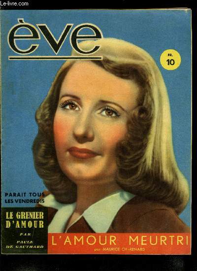 Eve n 88 - L'ombre et la lumire, Le grenier d'amour par Paule de Gauthard, Jacqueline Porel refait sa vie avec Grard Landry par Paule Corday, Les deux mariages d'amour de la duchesse Anne par J. Lon Treich, L'amour meurtri par Maurice Ch. Renard