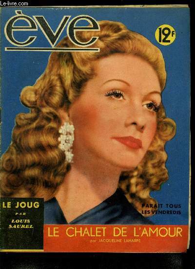Eve n 97 - Les visages de l'amiti, Le joug par Louis Saurel, Gaby Sylvia a pris un don Juan dans ses filets par Paule Corday, Romo n'est pas galant par Sylvia Risser, Le chalet de l'amour par Jacqueline Laharpe